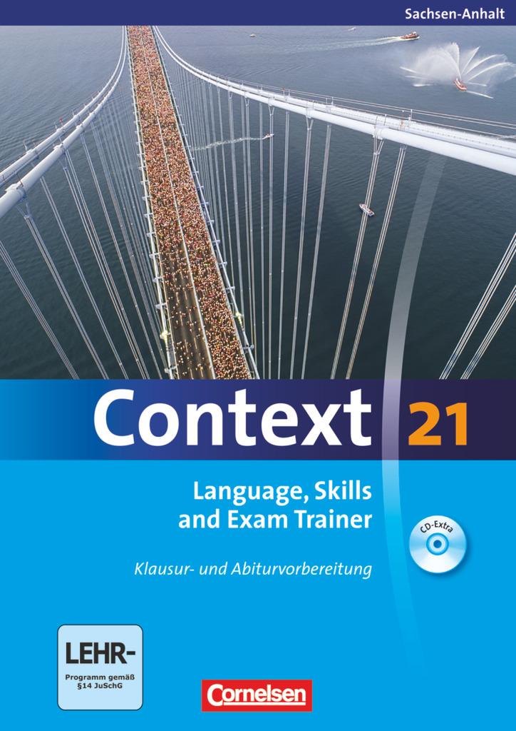 Context 21. Language, Skills and Exam Trainer - Klausur- und Abiturvorbereitung. Workbook. Sachsen-Anhalt