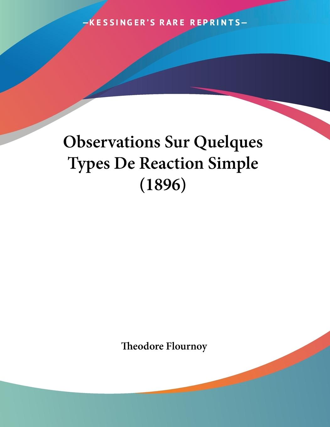 Observations Sur Quelques Types De Reaction Simple (1896)