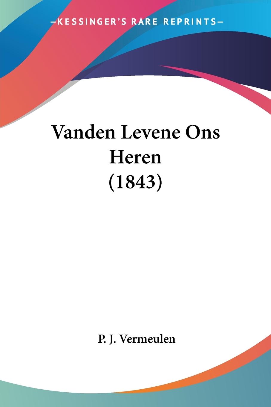 Vanden Levene Ons Heren (1843)