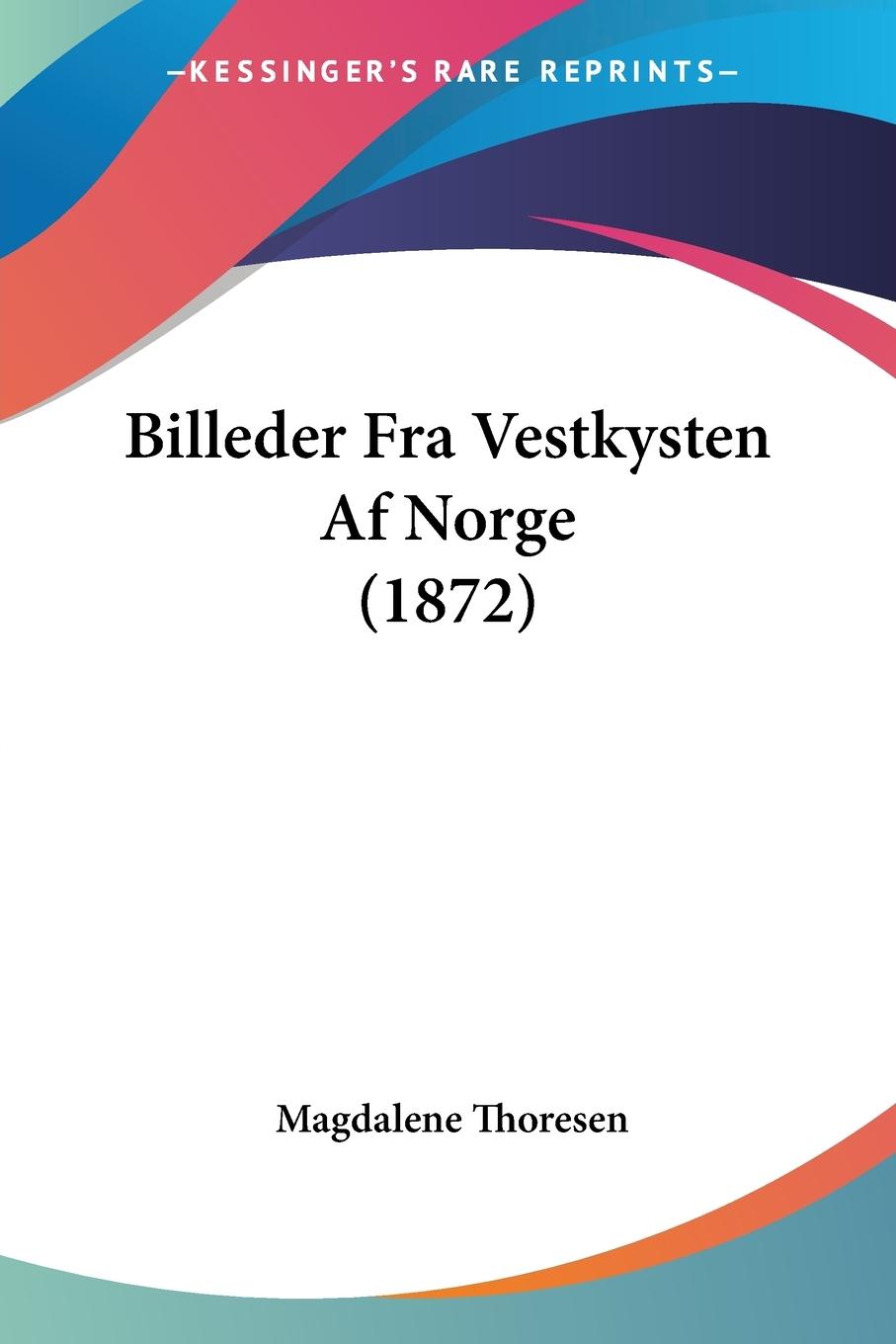 Billeder Fra Vestkysten Af Norge (1872)