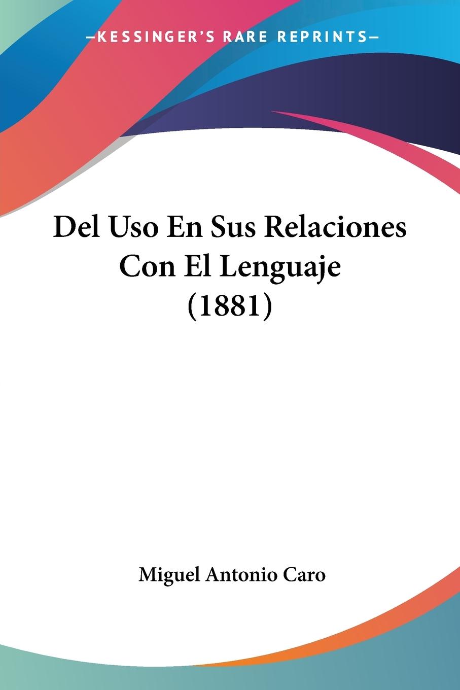 Del Uso En Sus Relaciones Con El Lenguaje (1881)