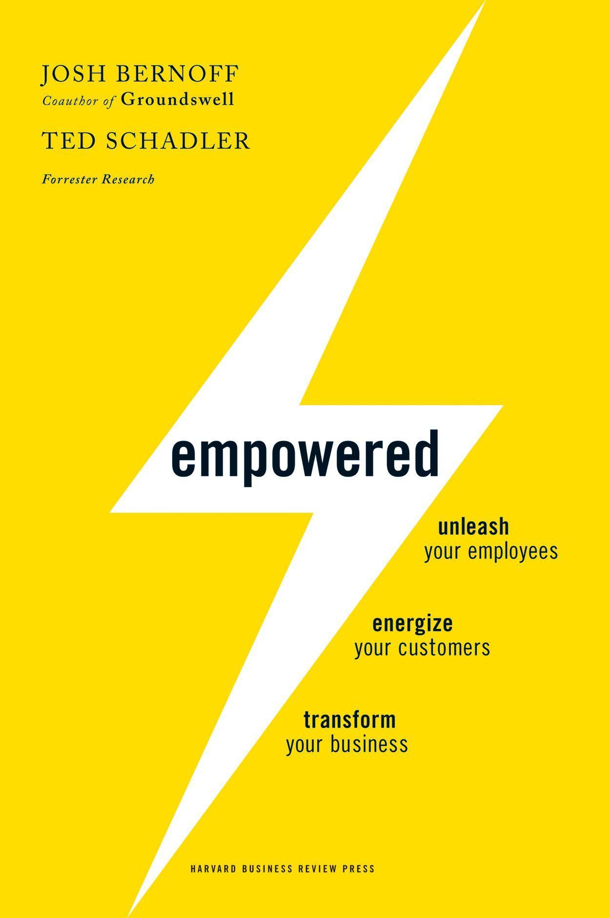 Empowered: Unleash Your Employees, Energize Your Customers, and Transform Your Business