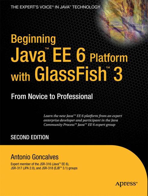 Beginning Java EE 6 with GlassFish 3