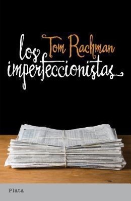 Los Imperfeccionistas = The Imperfectionists