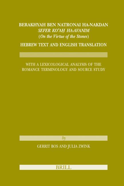 Berakhyah Ben Natronai Ha-Nakdan, Sefer Ko'a&#7717; Ha-Avanim (on the Virtue of the Stones). Hebrew Text and English Translation