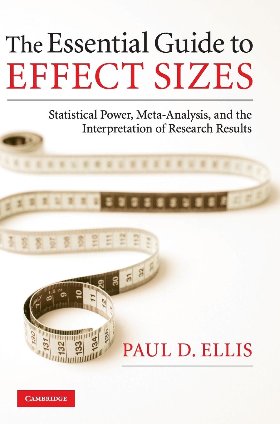 The Essential Guide to Effect Sizes