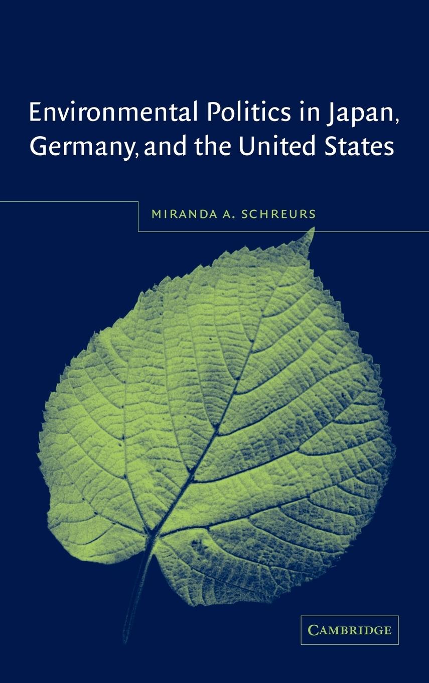 Environmental Politics in Japan, Germany, and the United States