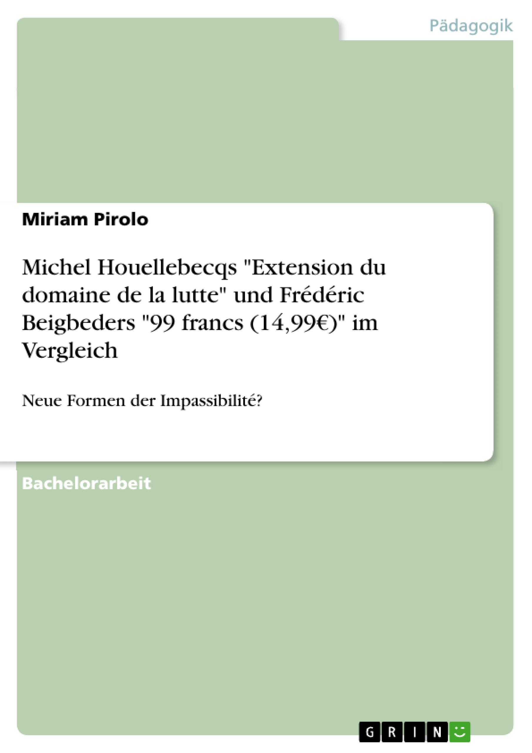 Michel Houellebecqs "Extension du domaine de la lutte" und Frédéric Beigbeders "99 francs (14,99¿)" im Vergleich