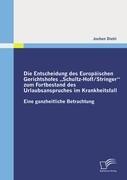 Die Entscheidung des Europäischen Gerichtshofes ¿Schultz-Hoff / Stringer¿  zum Fortbestand des Urlaubsanspruches im Krankheitsfall