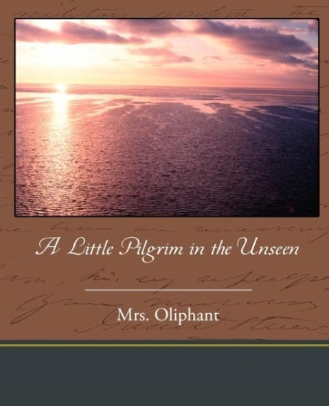 A Little Pilgrim in the Unseen