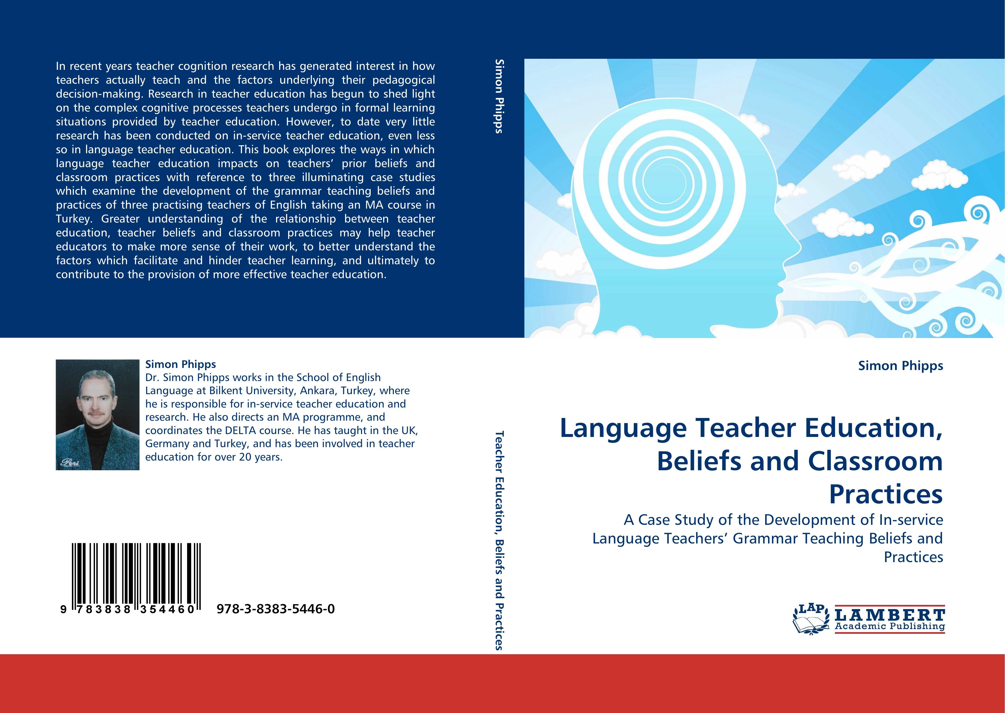 Language Teacher Education, Beliefs and Classroom Practices