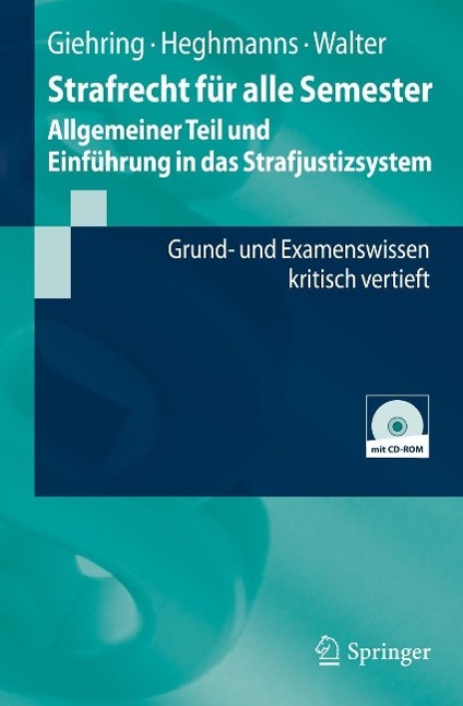 Strafrecht für alle Semester - Allgemeiner Teil und Einführung in das Strafjustizsystem