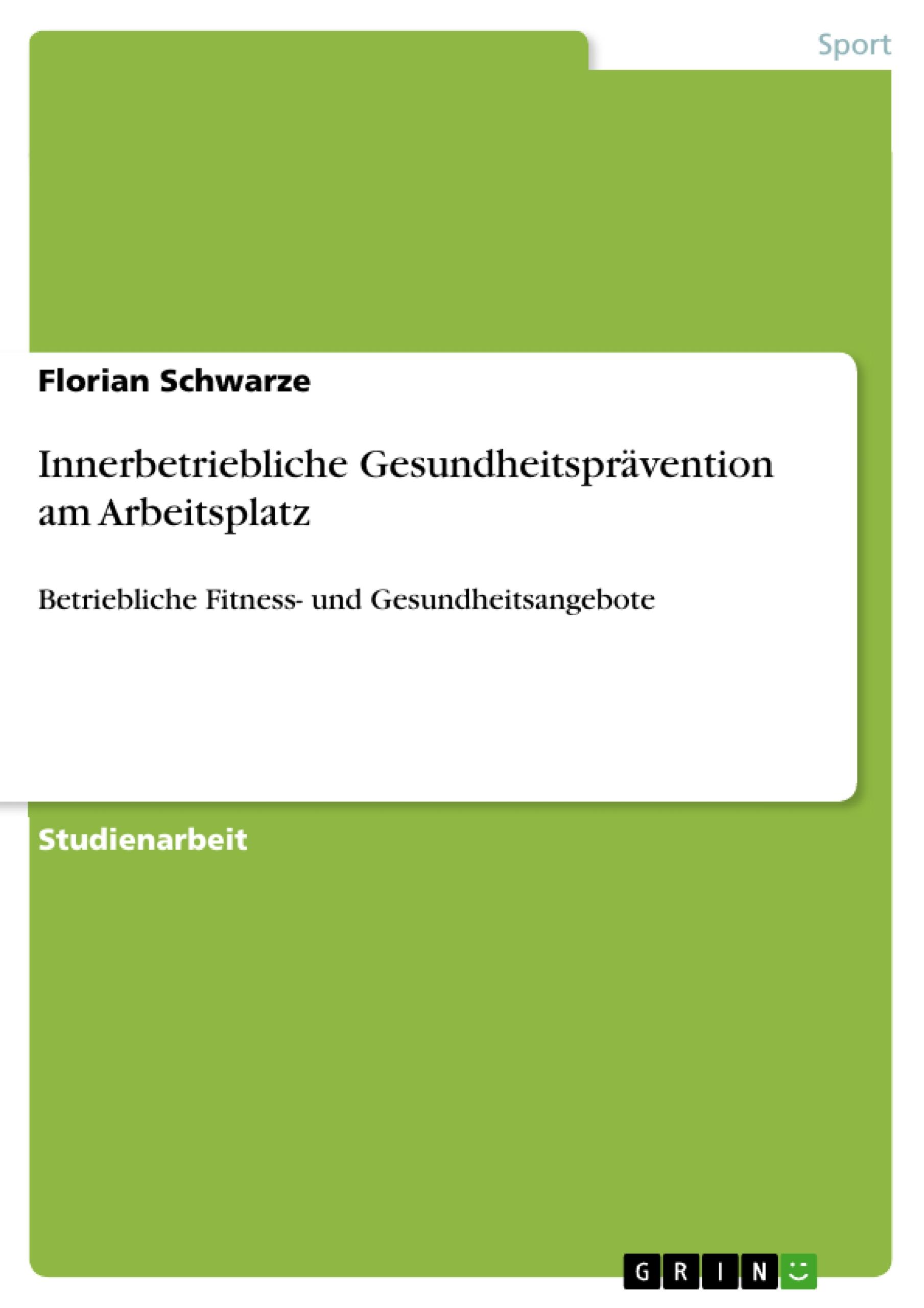 Innerbetriebliche Gesundheitsprävention am Arbeitsplatz