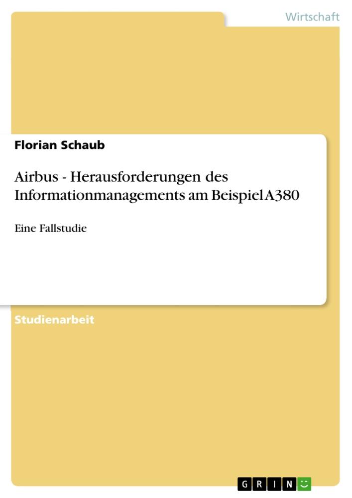 Airbus - Herausforderungen des Informationmanagements am Beispiel A380