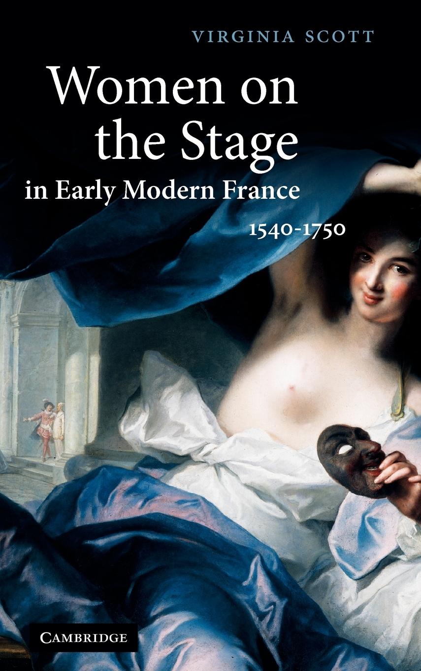 Women on the Stage in Early Modern France