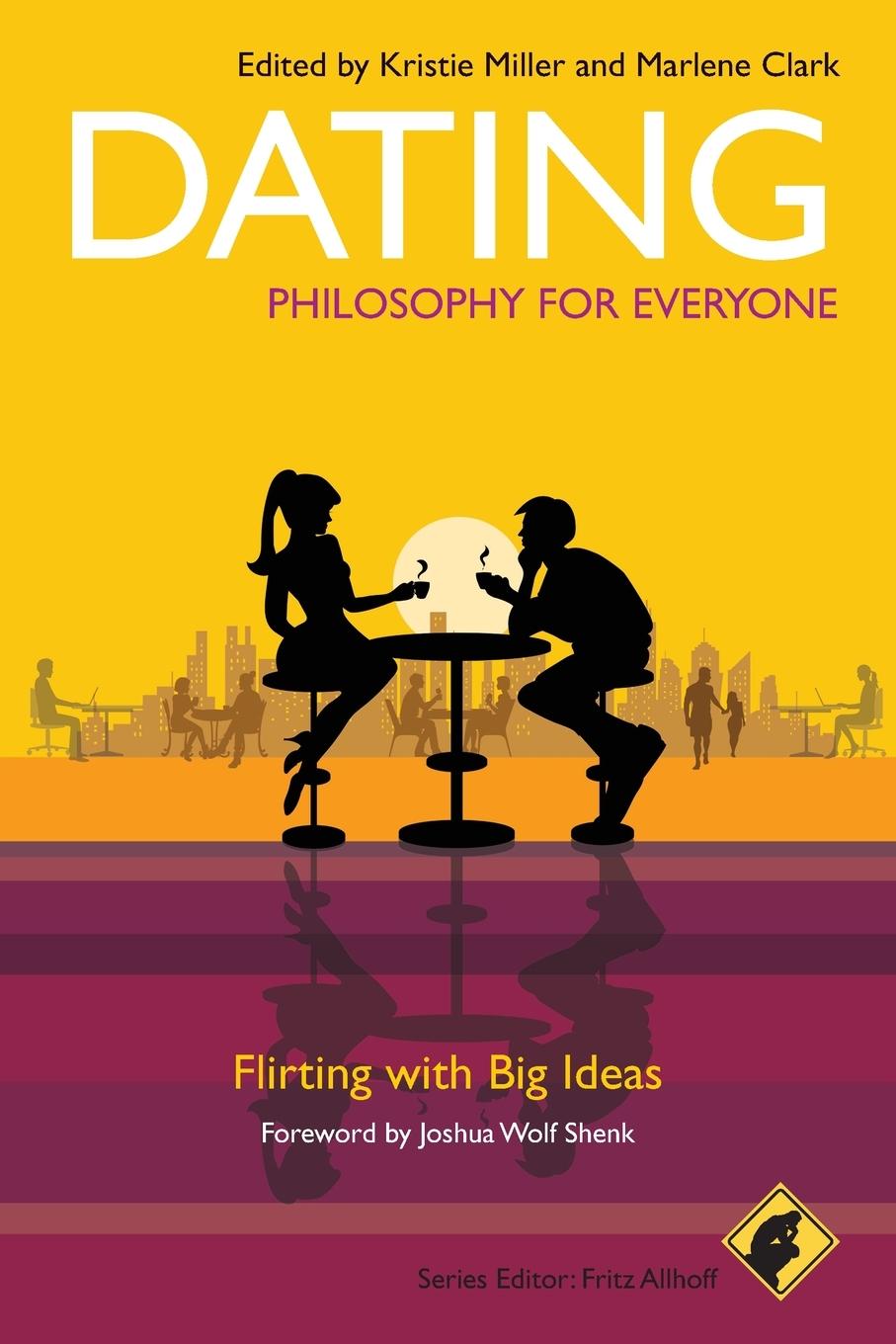 Dating - Philosophy for Everyone