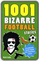 1001 Bizarre Football Stories