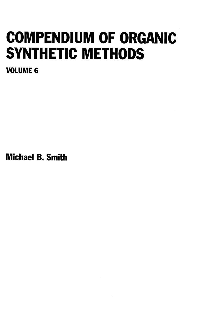 Compendium of Organic Synthetic Methods, Volume 6