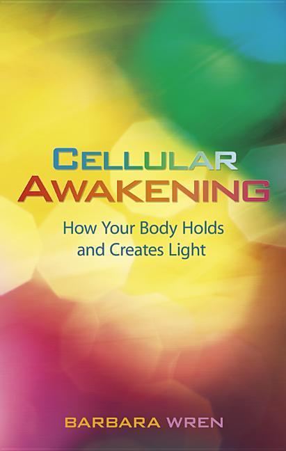 Cellular Awakening: How Your Body Holds and Creates Light