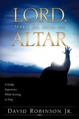 Lord, Make Me into an Altar