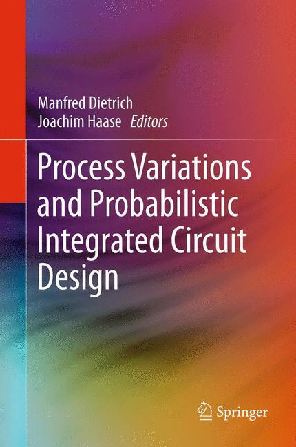 Process Variations and Probabilistic Integrated Circuit Design