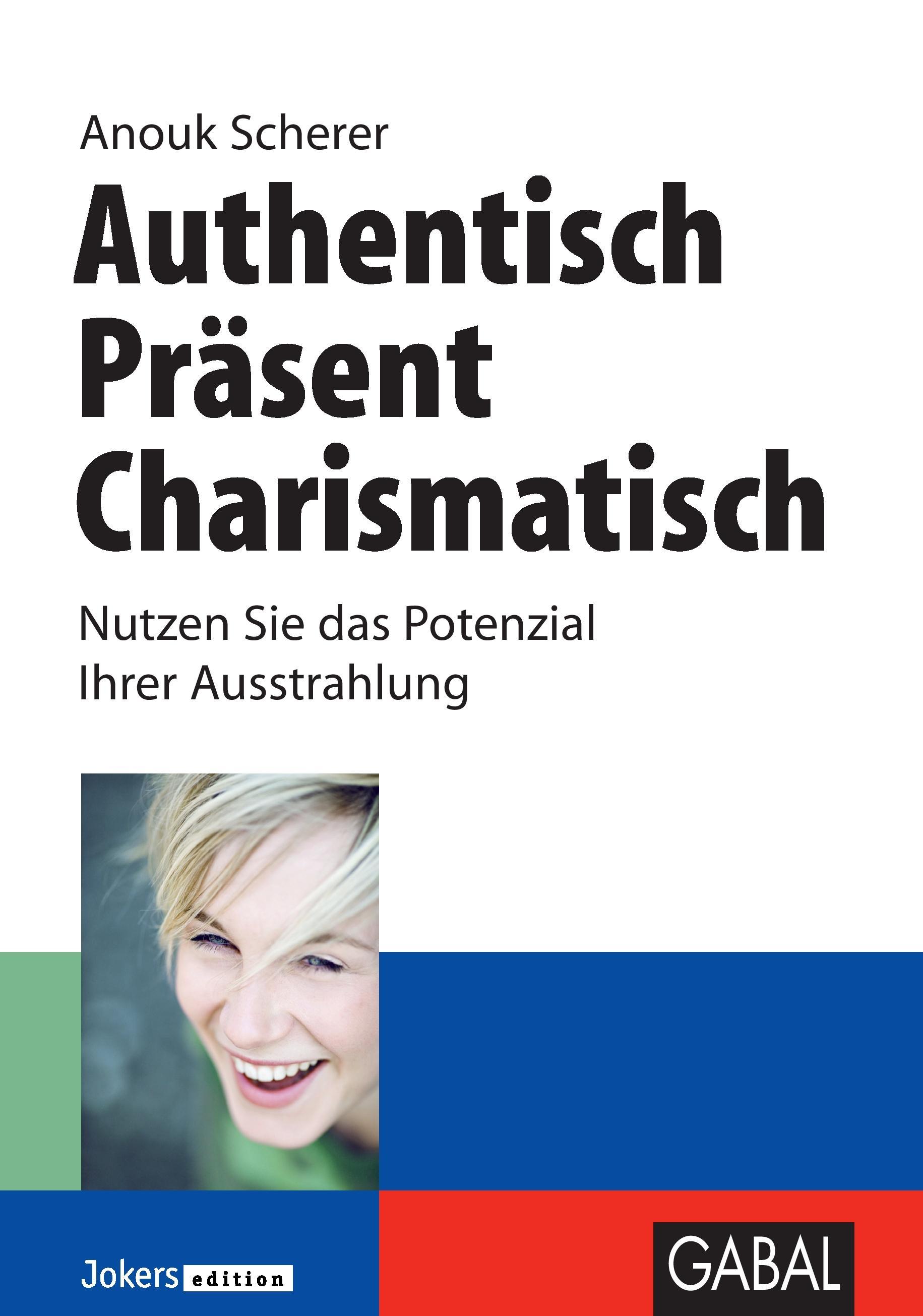 Authentisch, präsent, charismatisch