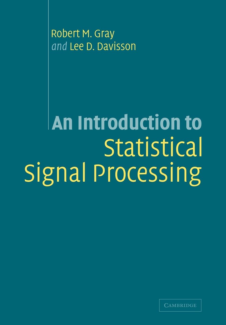 An Introduction to Statistical Signal Processing