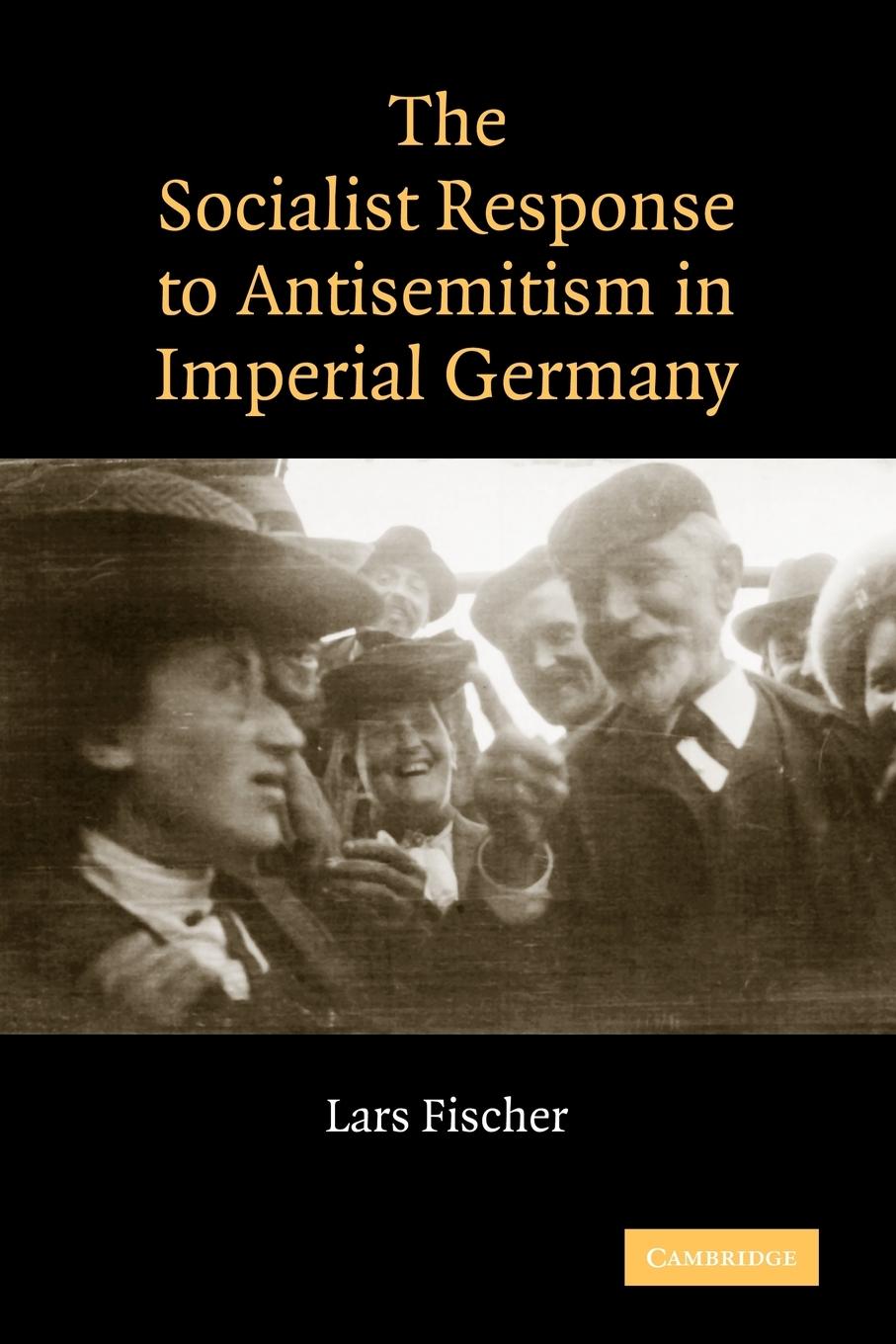 The Socialist Response to Antisemitism in Imperial Germany