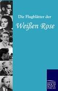 Die Flugblätter der Weißen Rose