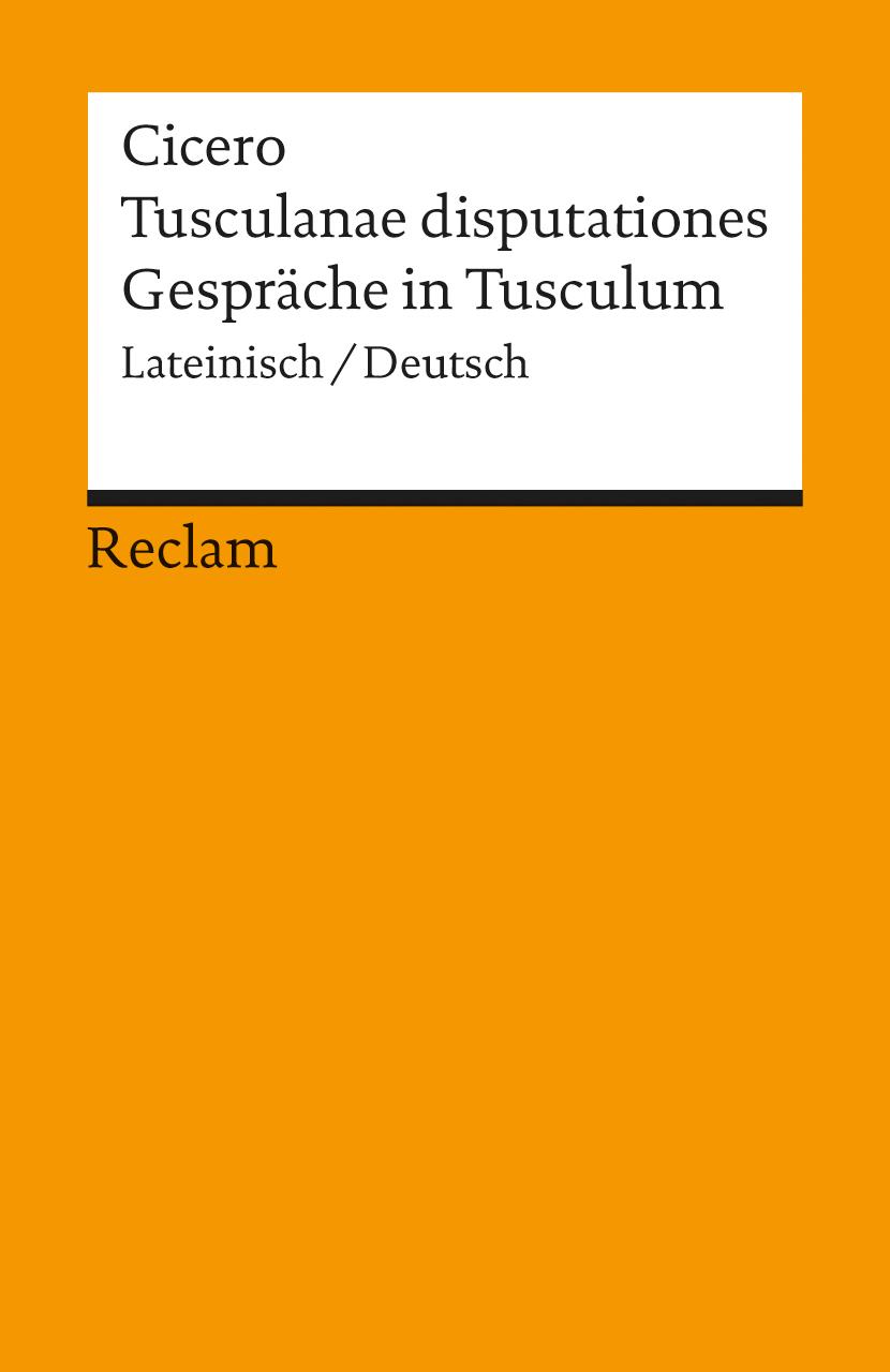 Tusculanae disputationes / Gespräche in Tusculum