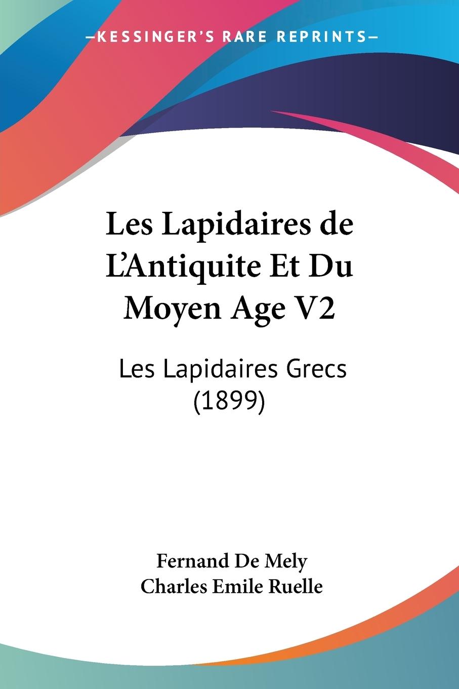 Les Lapidaires de L'Antiquite Et Du Moyen Age V2