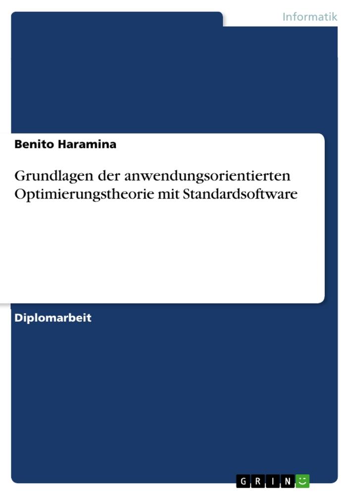 Grundlagen der anwendungsorientierten Optimierungstheorie mit Standardsoftware