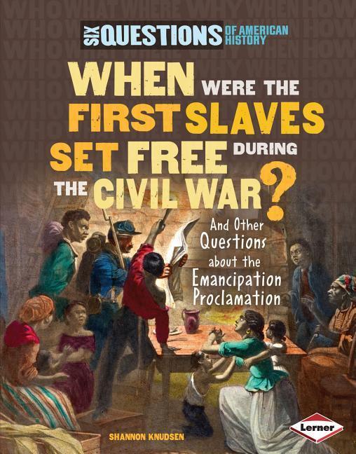 When Were the First Slaves Set Free During the Civil War?