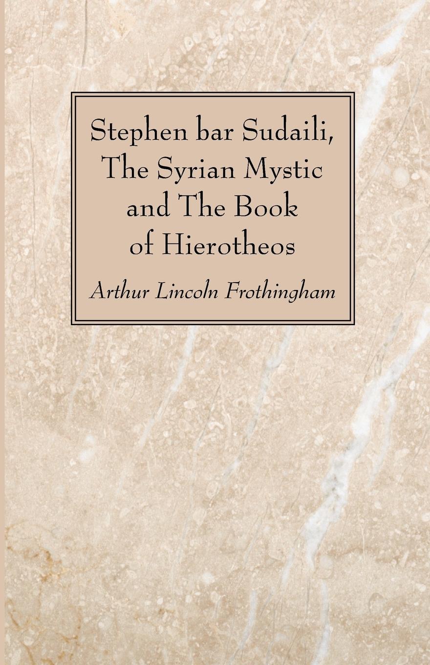 Stephen bar Sudaili, The Syrian Mystic and The Book of Hierotheos