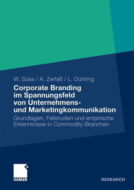 Corporate Branding im Spannungsfeld von Unternehmens- und Marketingkommunikation