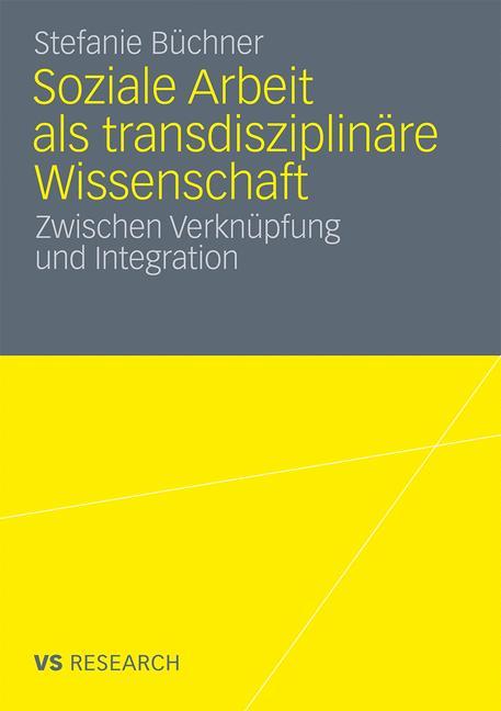 Soziale Arbeit als transdiziplinäre Wissenschaft