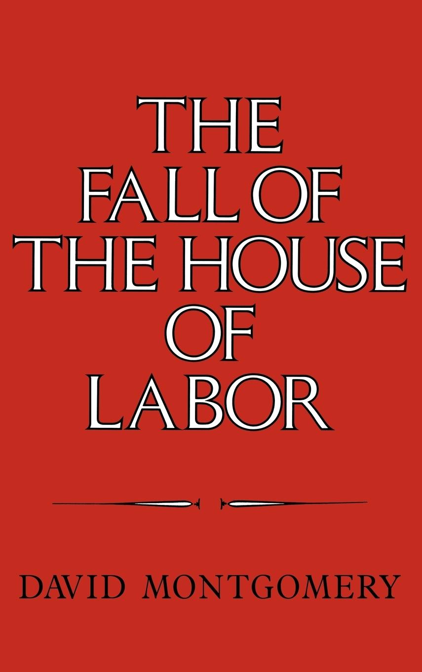 The Fall of the House of Labor