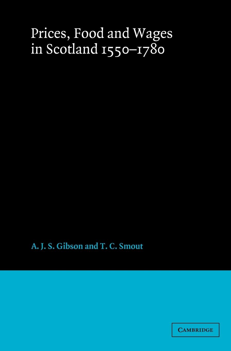 Prices, Food and Wages in Scotland, 1550 1780