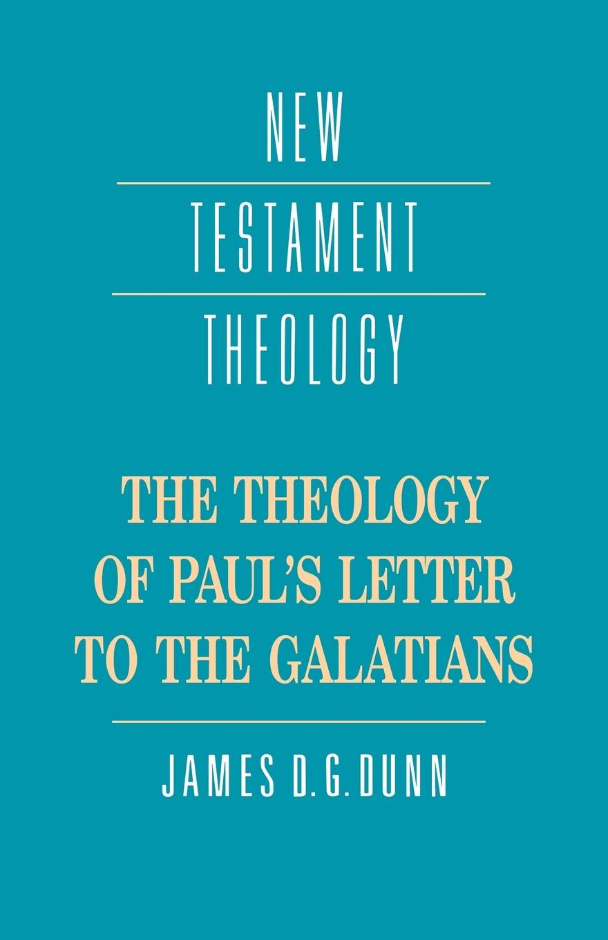 The Theology of Paul's Letter to the Galatians