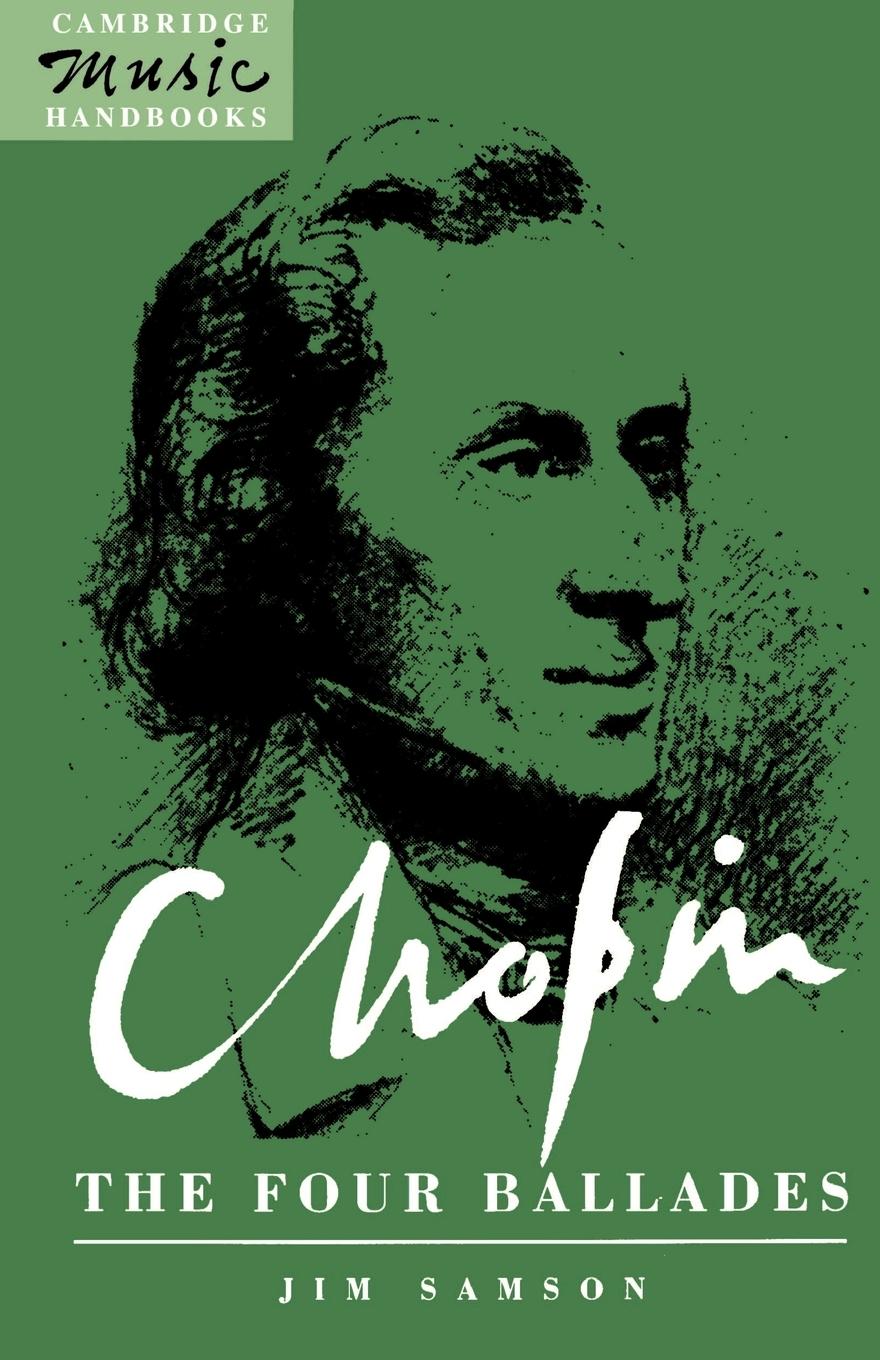 Chopin, the Four Ballades