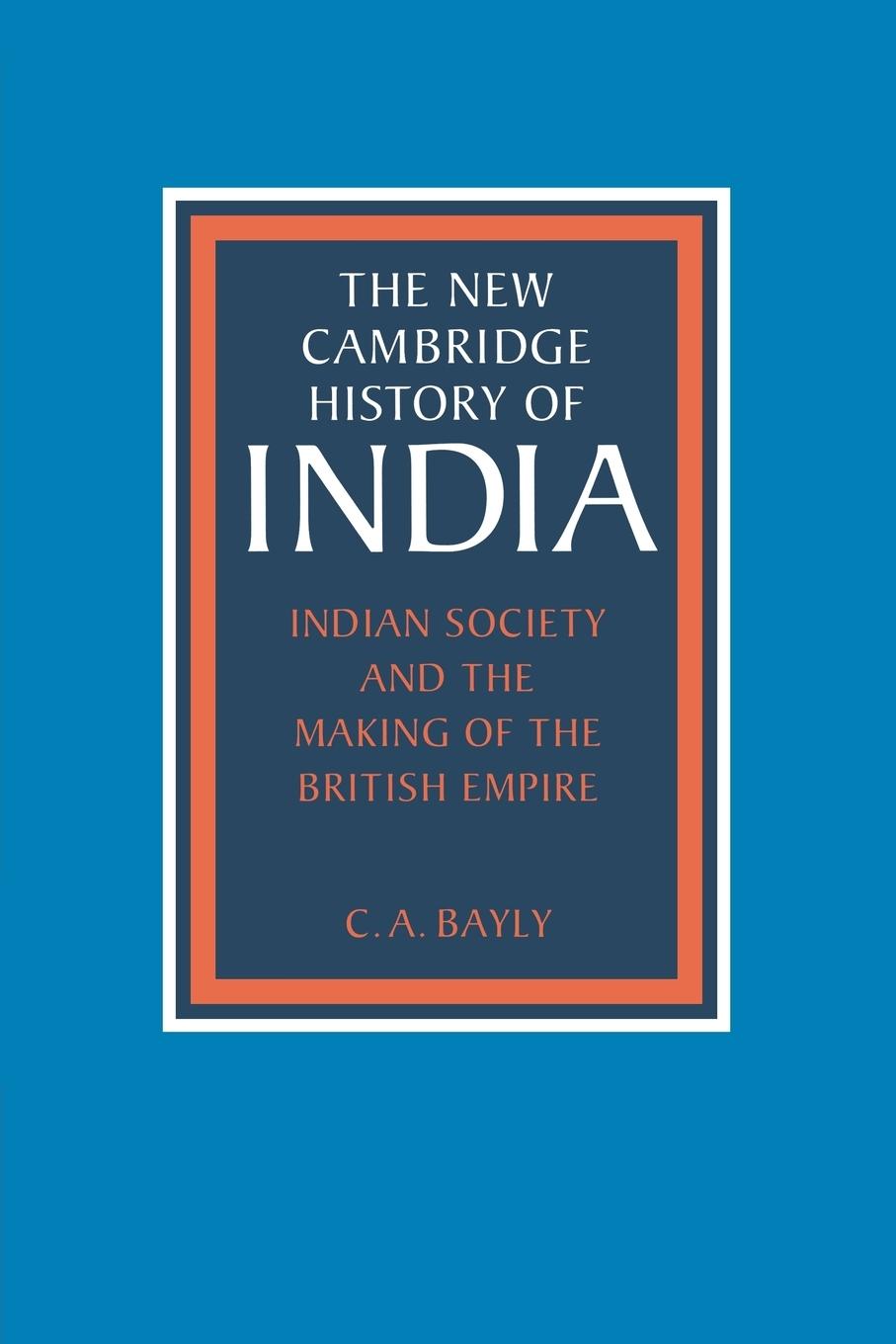 Indian Society and the Making of the British             Empire