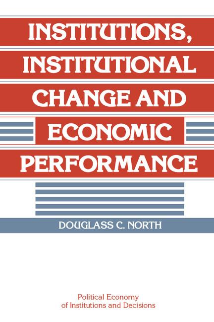 Institutions, Institutional Change and Economic             Performance