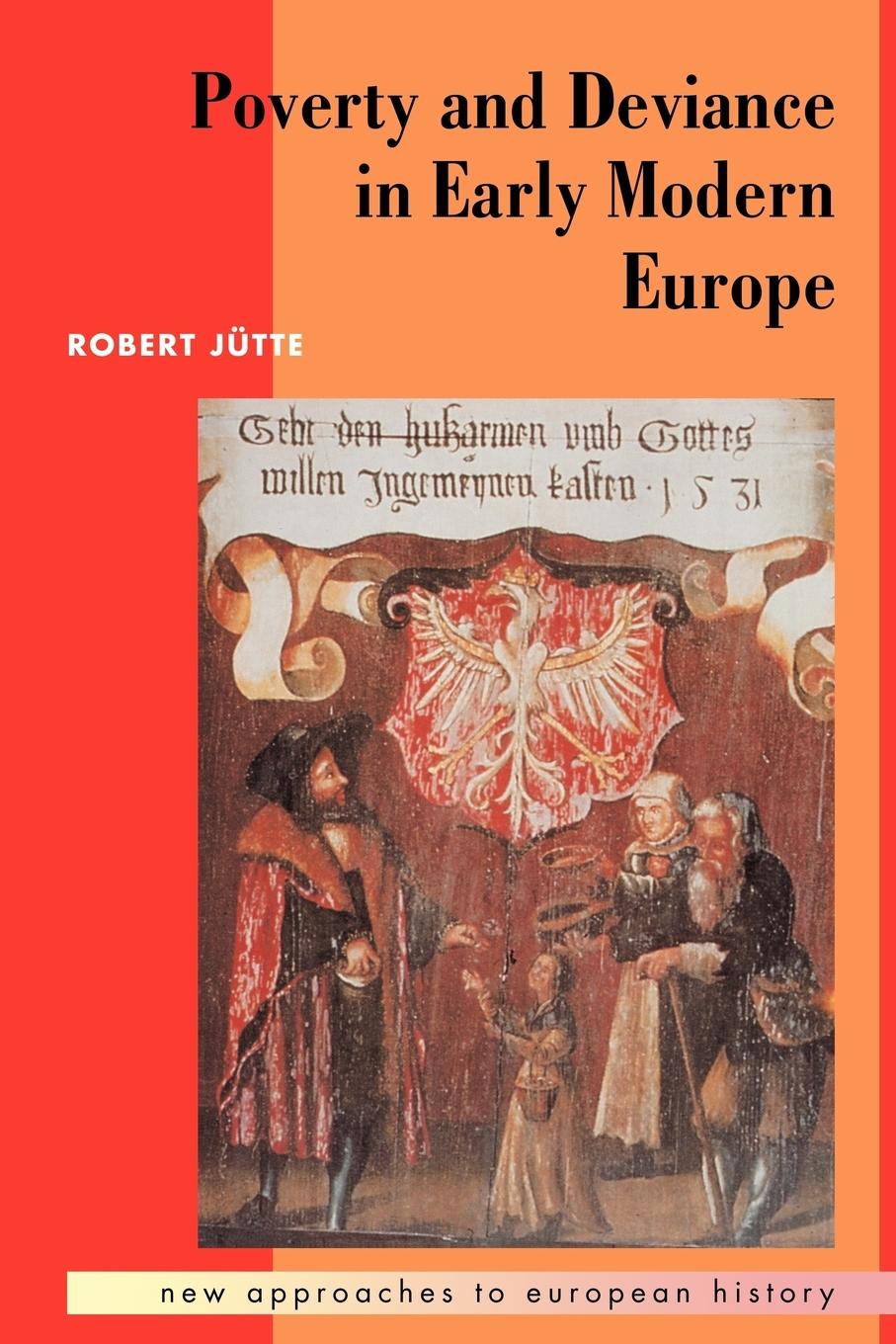 Poverty and Deviance in Early Modern Europe