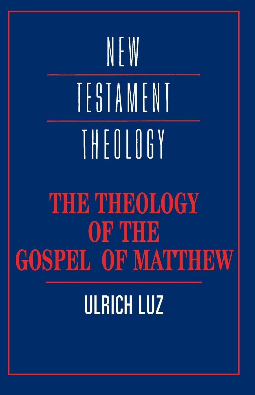 The Theology of the Gospel of Matthew