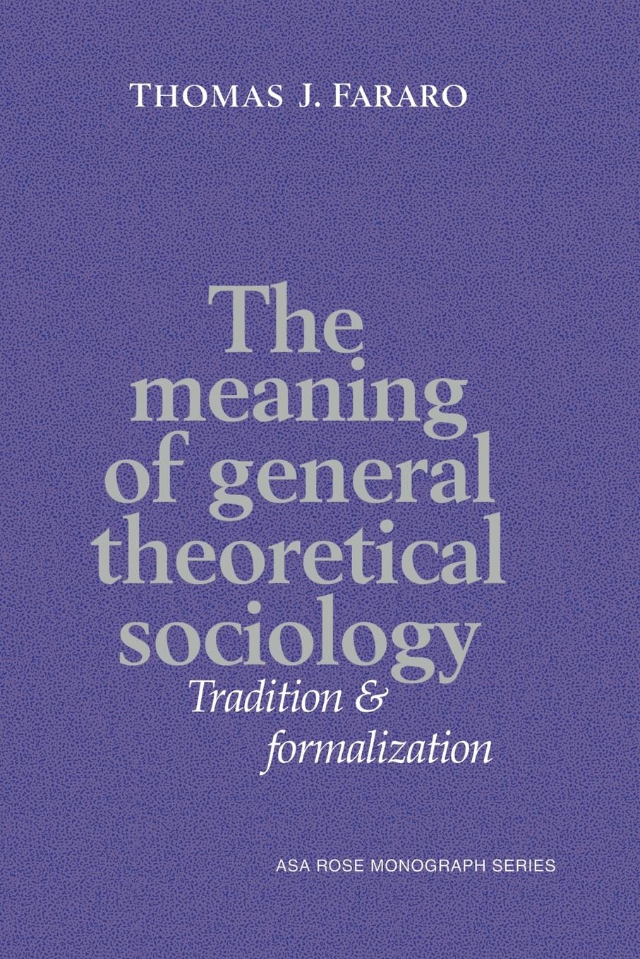 The Meaning of General Theoretical Sociology