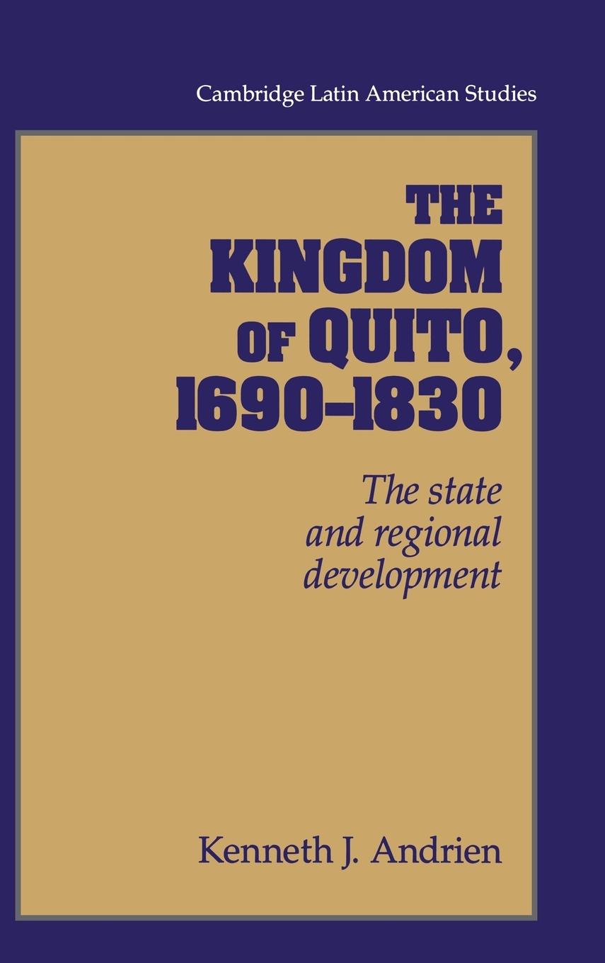 The Kingdom of Quito, 1690-1830