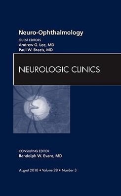 Neuro-Ophthalmology, an Issue of Neurologic Clinics