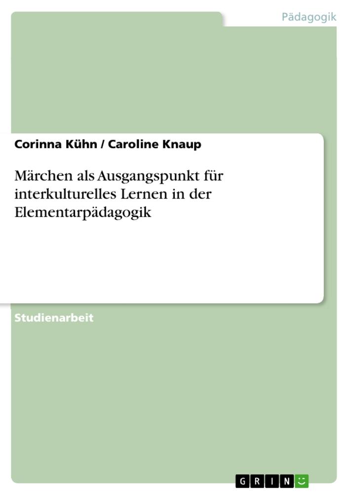 Märchen als Ausgangspunkt für interkulturelles Lernen in der Elementarpädagogik