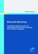 Bluetooth-Marketing: Handlungsempfehlungen für die erfolgreiche Planung und Umsetzung einer mobilen Kampagne