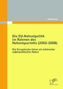 Die EU-Nahostpolitik im Rahmen des Nahostquartetts (2002-2008)